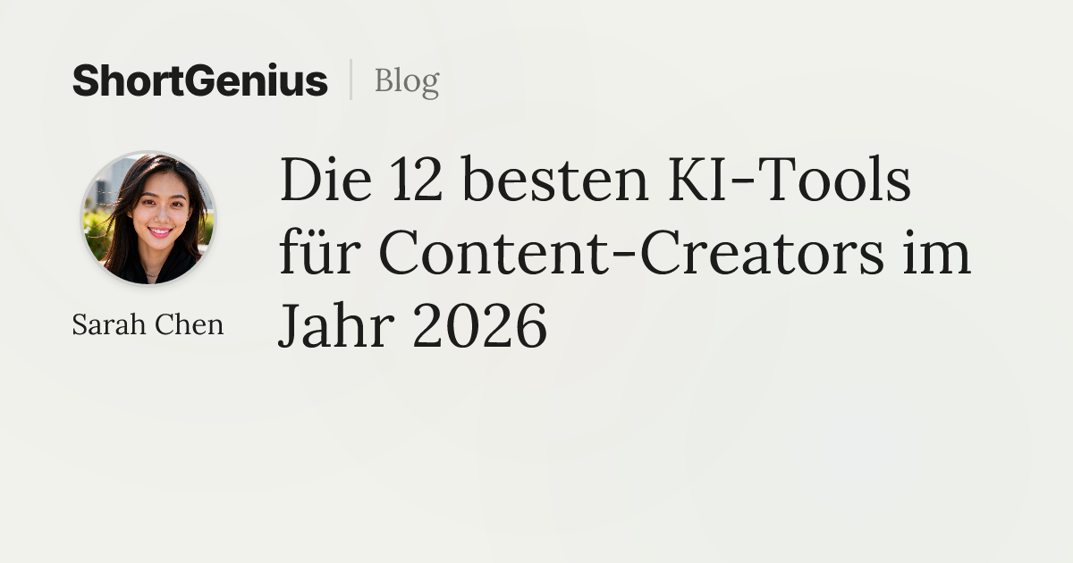 Die 12 besten KI-Tools für Content-Creators im Jahr 2026 | ShortGenius Blog