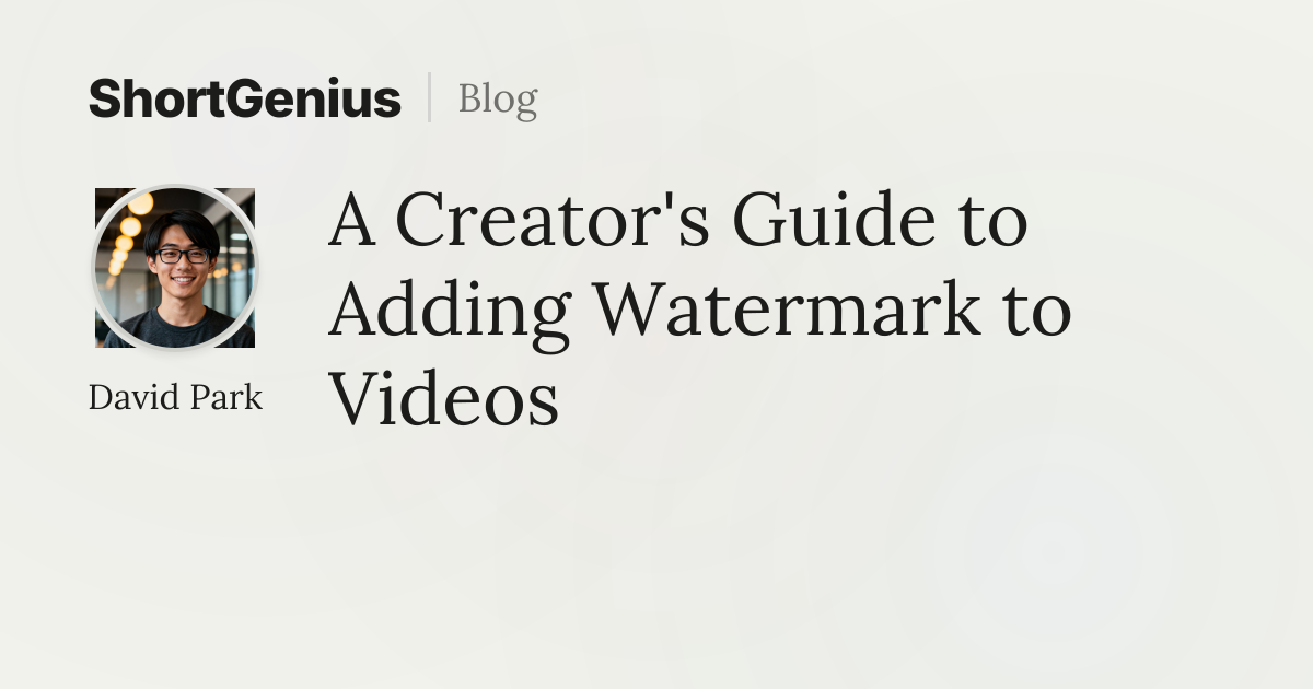 A Creator's Guide to Adding Watermark to Videos | ShortGenius Blog