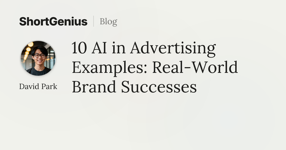 10 AI in Advertising Examples: Real-World Brand Successes