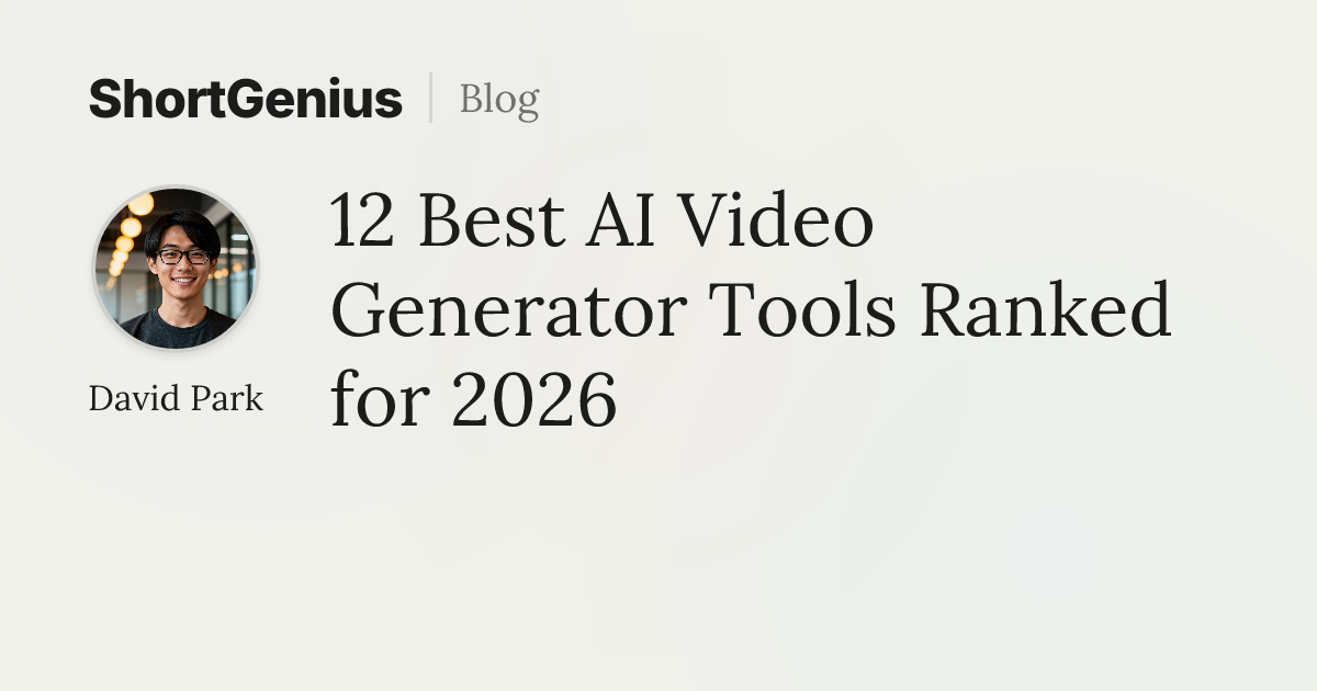 12 Best AI Video Generator Tools Ranked for 2026 | ShortGenius Blog