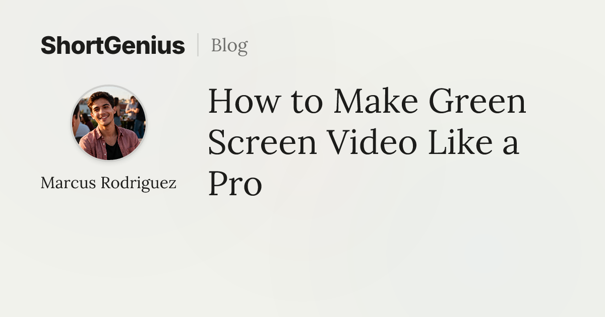 How to Make Green Screen Video Like a Pro