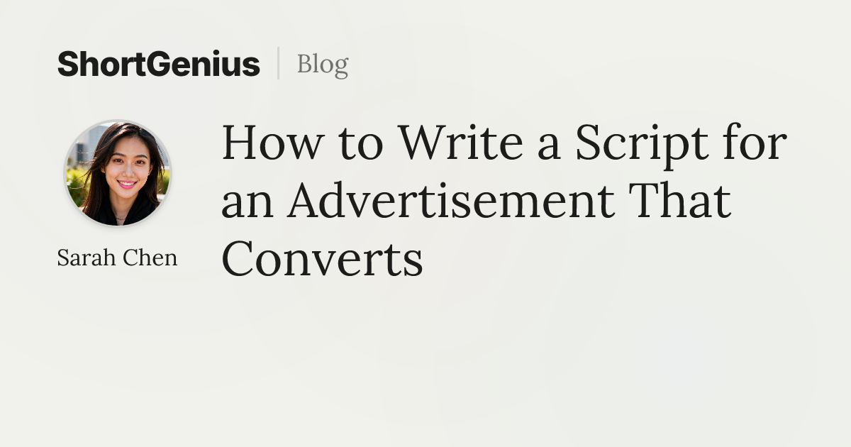 How to Write a Script for an Advertisement That Converts | ShortGenius Blog