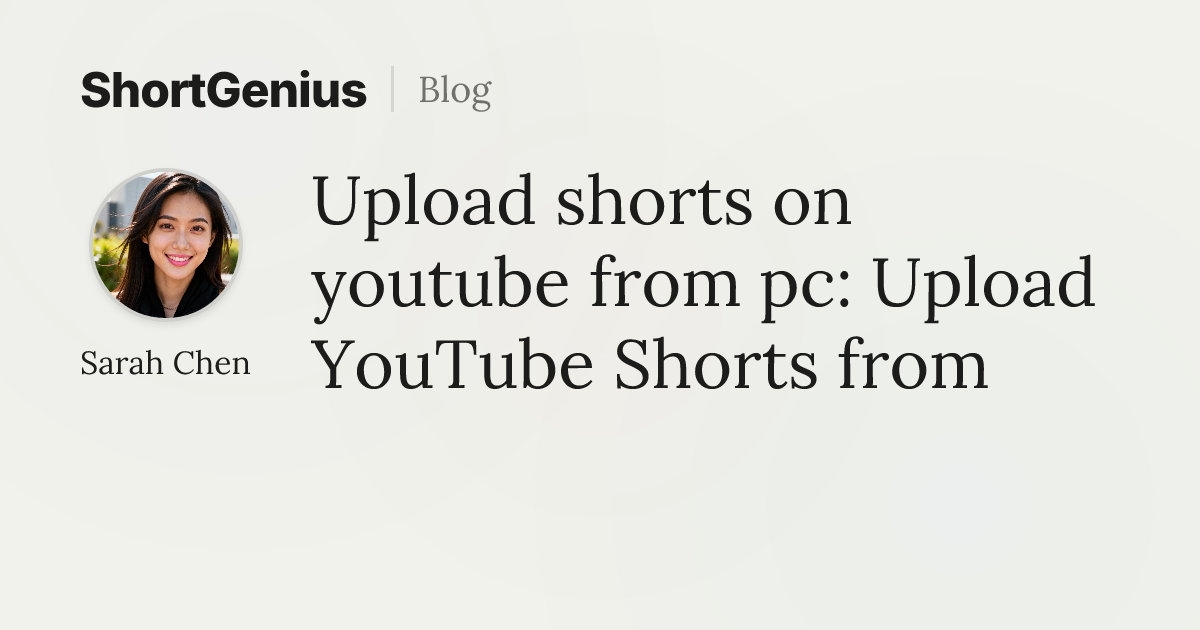 Upload shorts on youtube from pc: Upload YouTube Shorts from