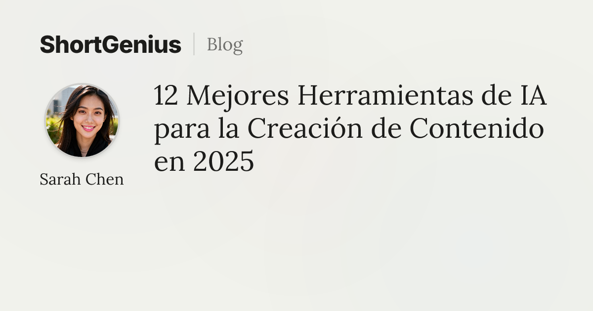 12 Mejores Herramientas de IA para la Creación de Contenido en 2025