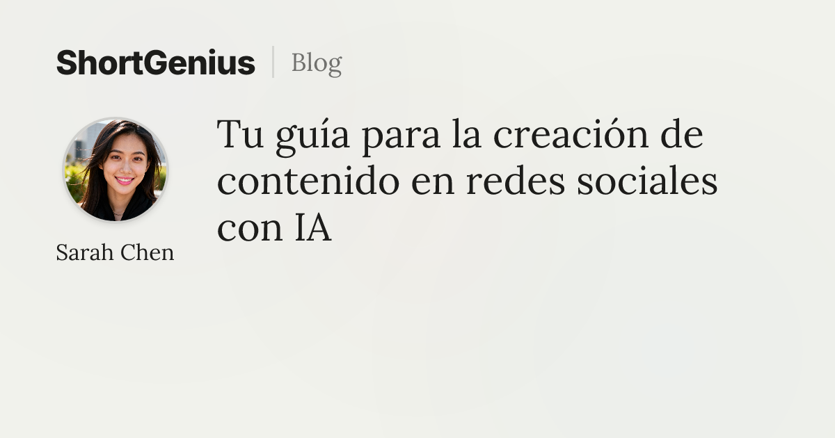 Tu guía para la creación de contenido en redes sociales con IA