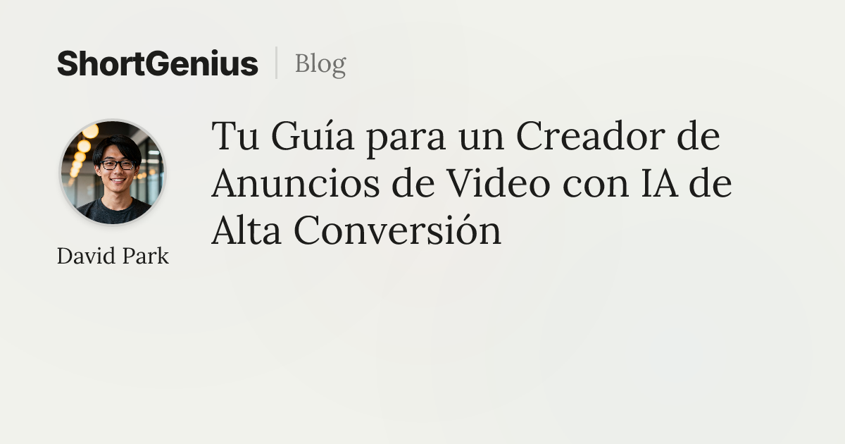 Tu Guía para un Creador de Anuncios de Video con IA de Alta Conversión ...
