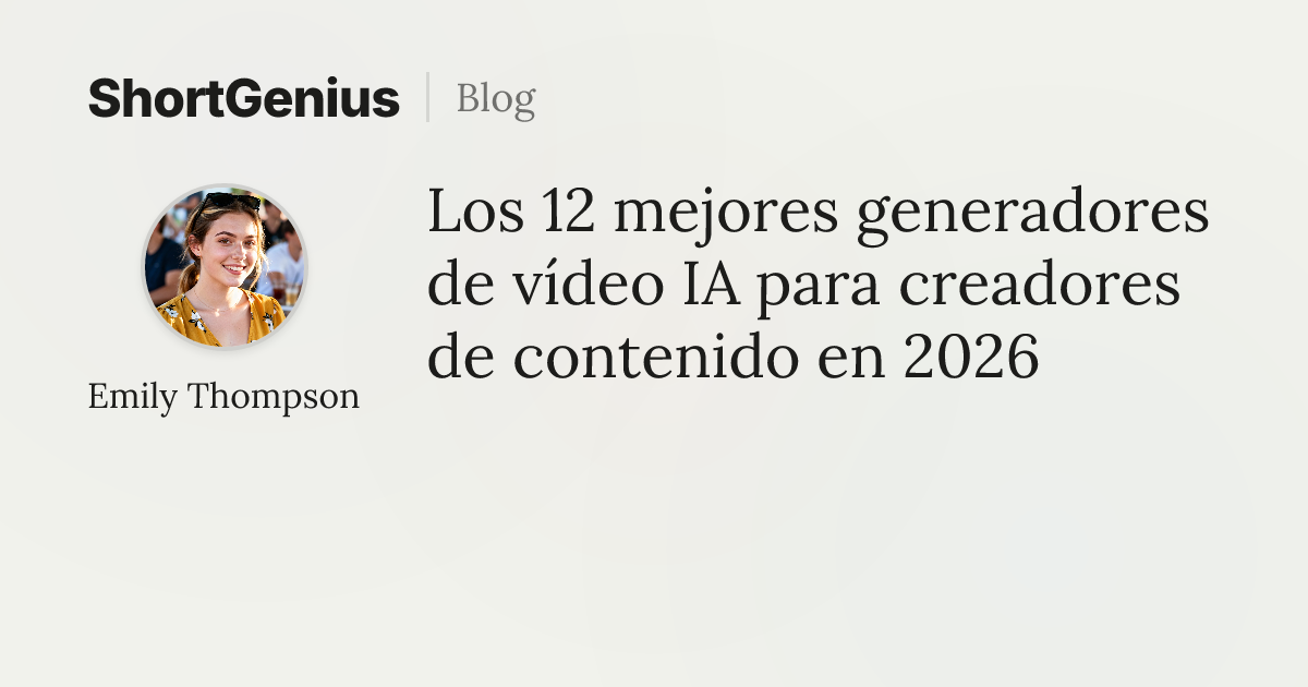Los 12 mejores generadores de vídeo IA para creadores de contenido en 2026