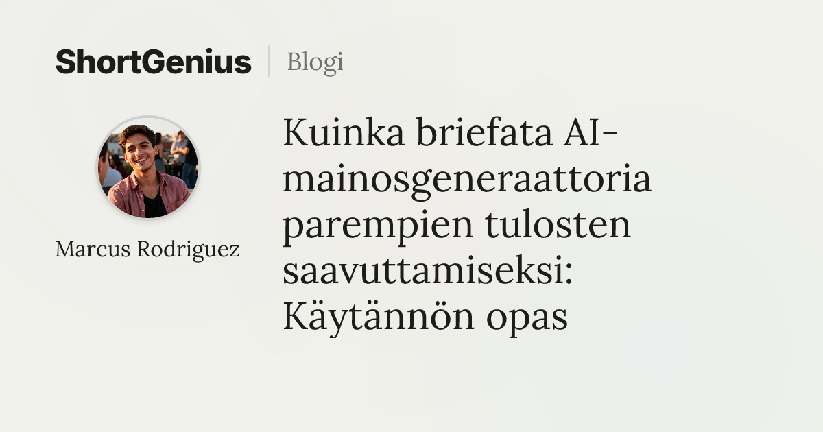 Kuinka briefata AI-mainosgeneraattoria parempien tulosten ...