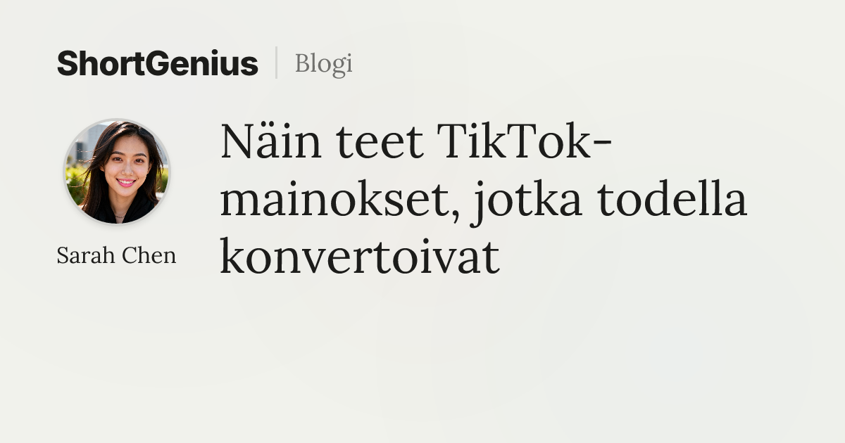 Näin teet TikTok-mainokset, jotka todella konvertoivat