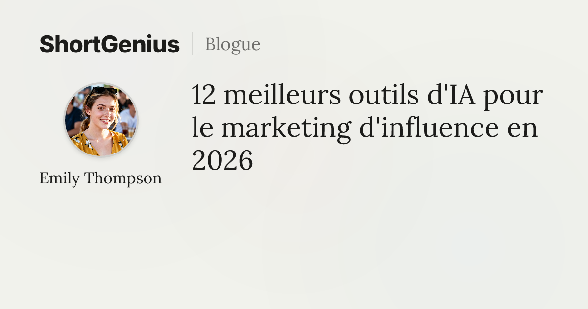 12 meilleurs outils d'IA pour le marketing d'influence en 2026