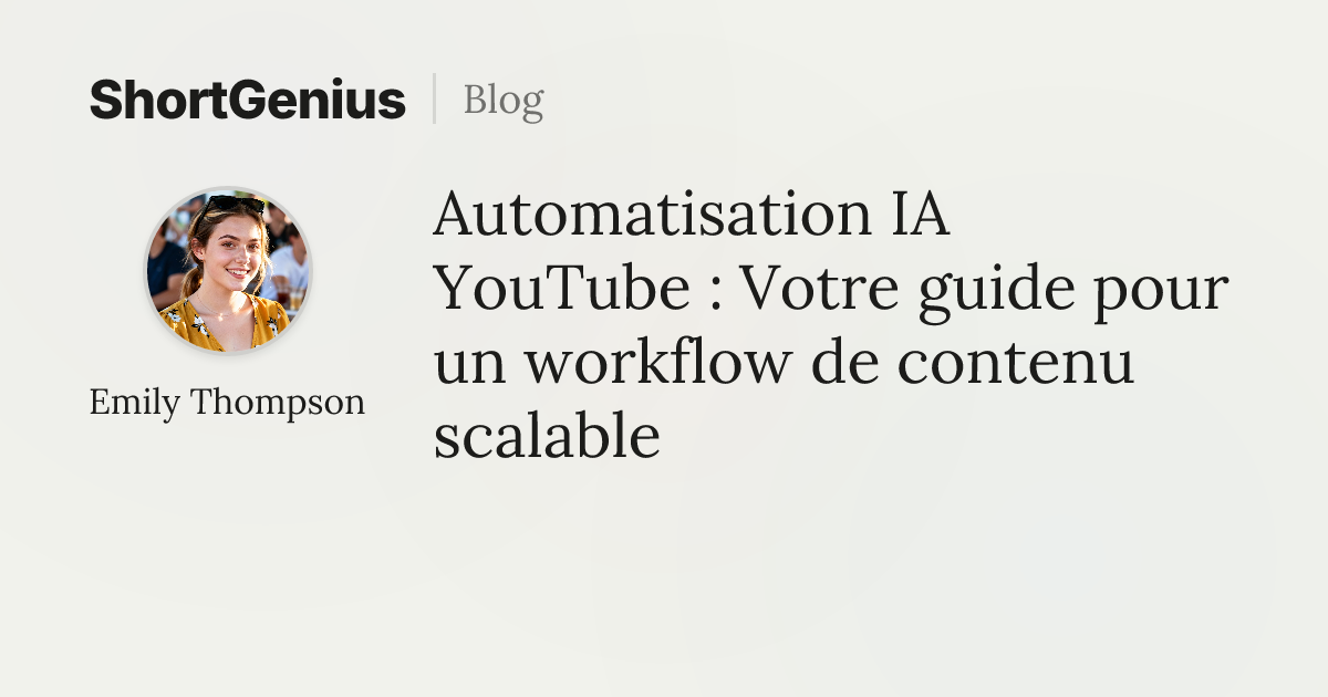 Automatisation IA YouTube : Votre guide pour un workflow de contenu ...