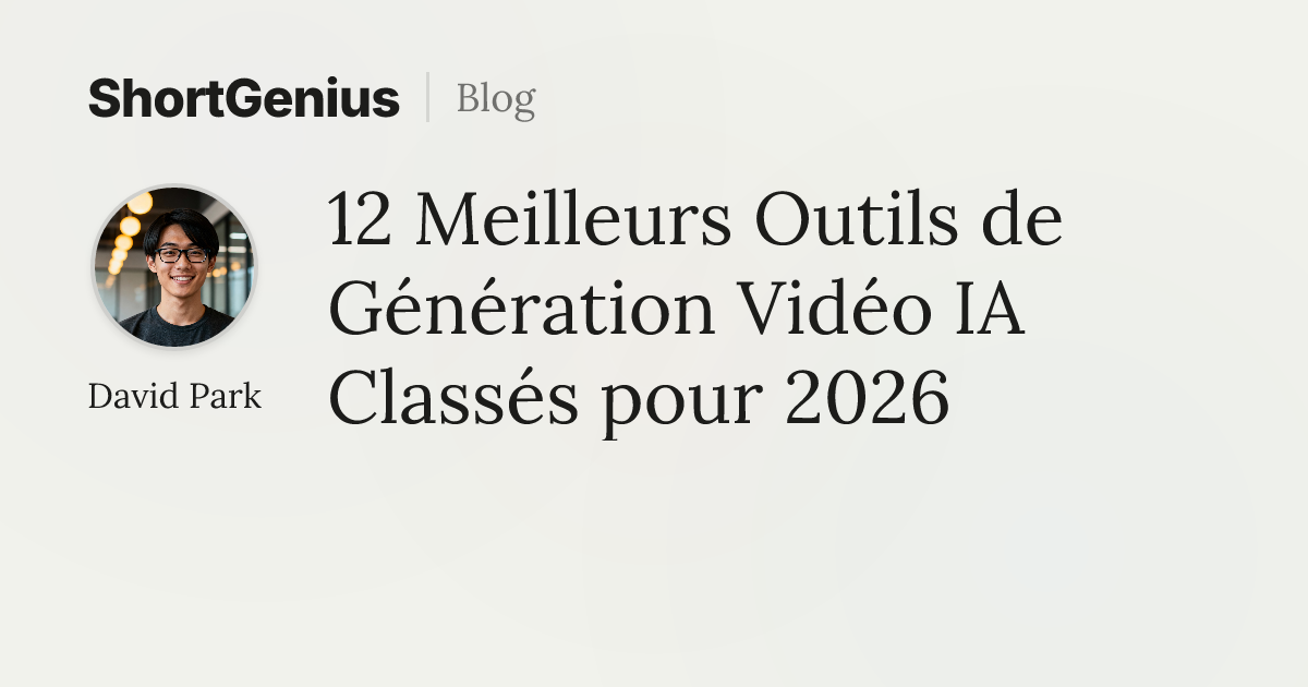 12 Meilleurs Outils de Génération Vidéo IA Classés pour 2026
