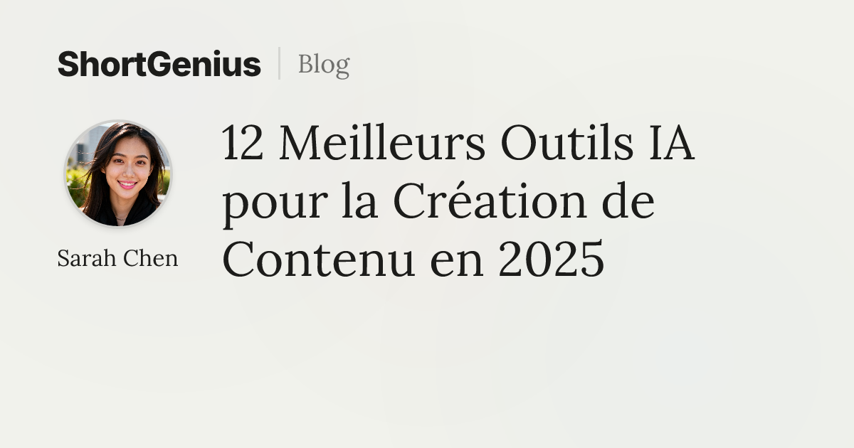 12 Meilleurs Outils IA pour la Création de Contenu en 2025
