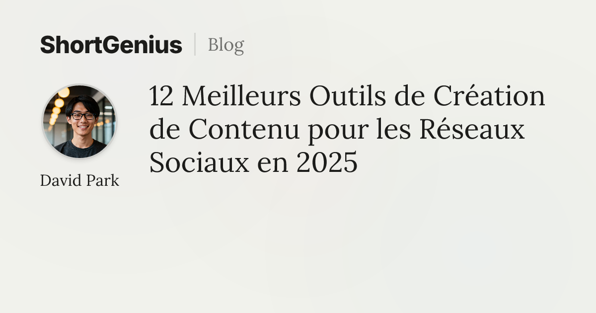 12 Meilleurs Outils de Création de Contenu pour les Réseaux Sociaux en ...