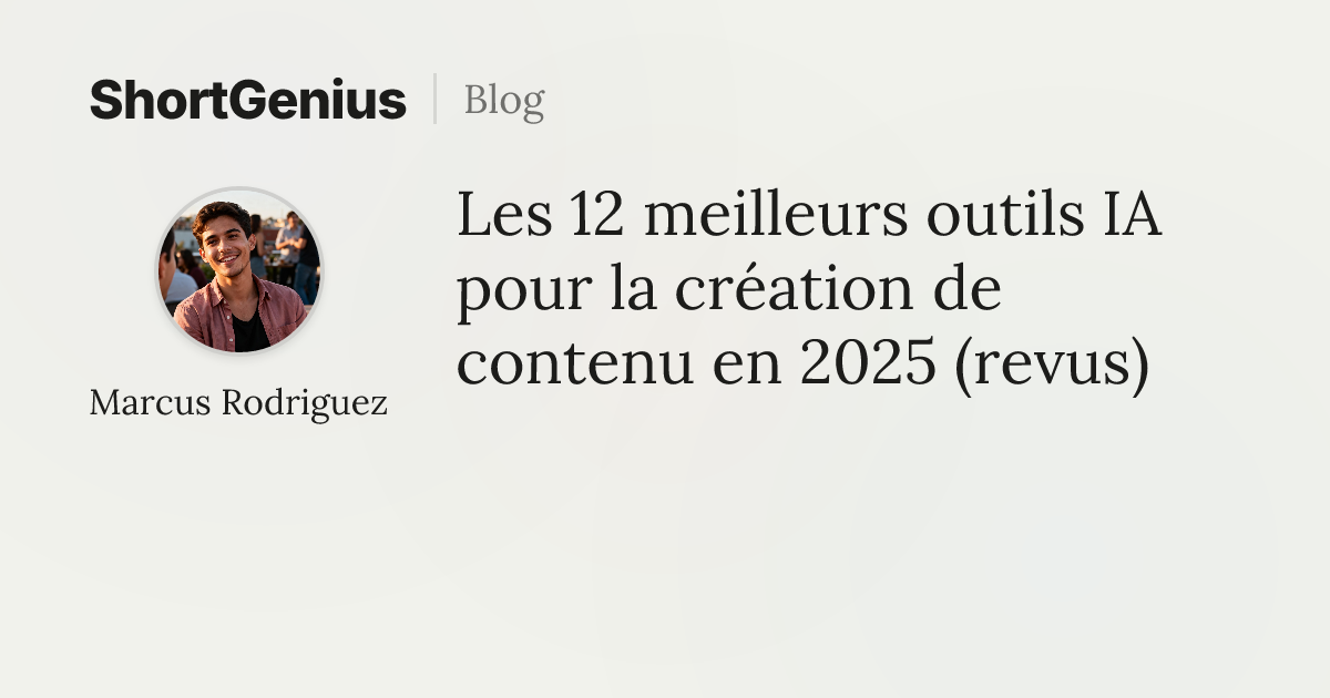 Les 12 meilleurs outils IA pour la création de contenu en 2025 (revus)