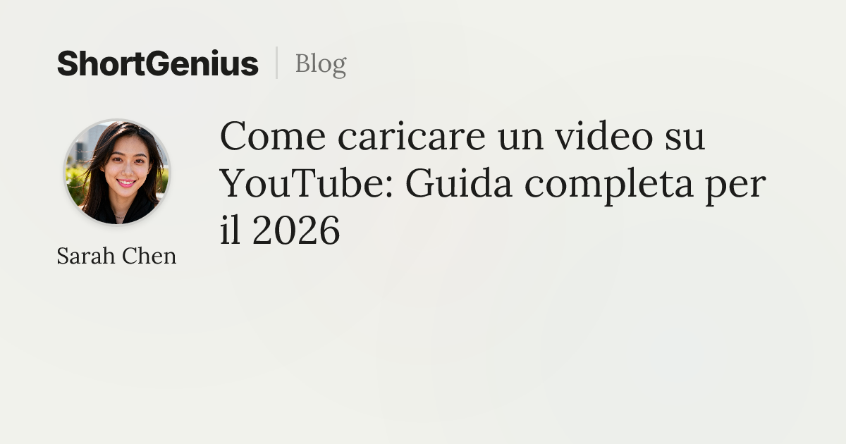 Come caricare un video su YouTube: Guida completa per il 2026