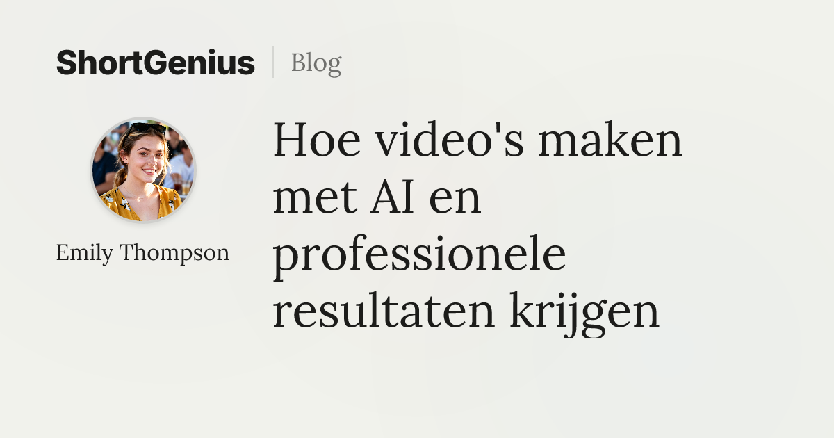 Hoe video's maken met AI en professionele resultaten krijgen