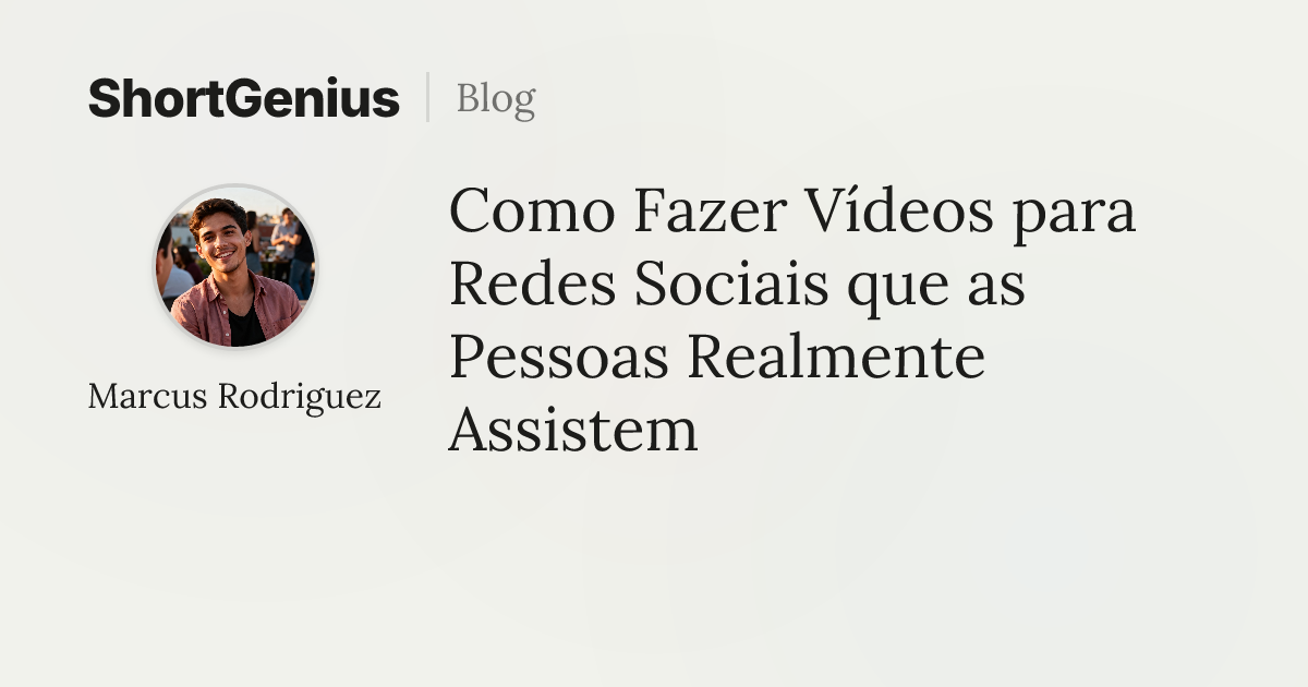 Como Fazer Vídeos para Redes Sociais que as Pessoas Realmente Assistem ...
