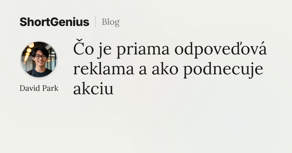 Čo je priama odpoveďová reklama a ako podnecuje akciu
