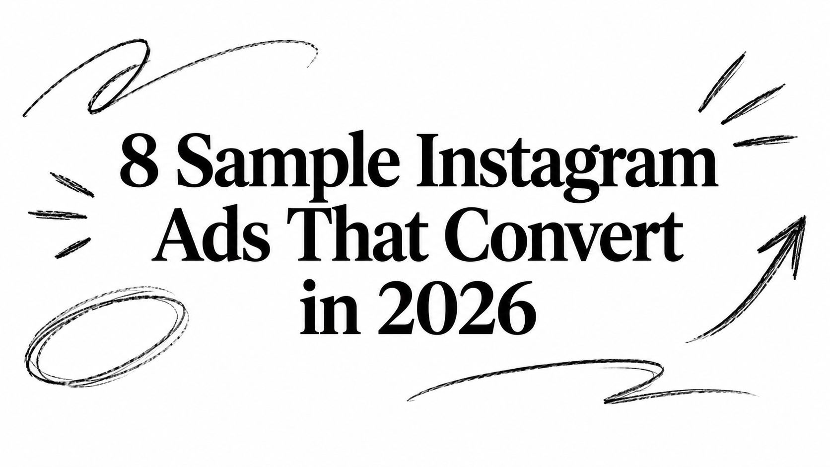 8 Sample Instagram Ads That Convert in 2026