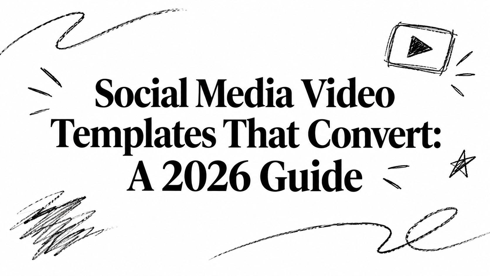 Plantilles de vídeo per a xarxes socials que converteixen: Una guia del 2026